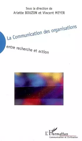 La communication des organisations - entre recherche et action