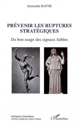 Prévenir les ruptures stratégiques - du bon usage des signaux faibles
