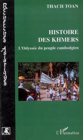 Histoire des khmers - l'odyssée du peuple cambodgien