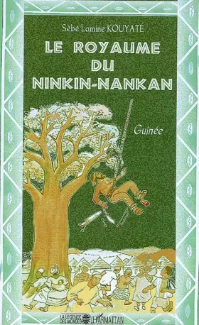 Le royaume du Ninkin Nankan - Guinée