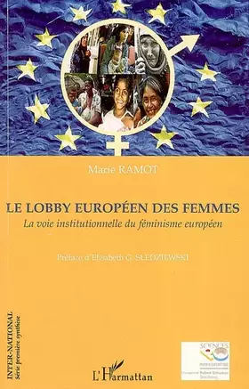 Le lobby européen des femmes: la voie institutionnelle du féminisme européen