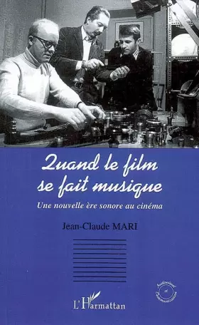 Quand le film se fait musique - une nouvelle ère sonore au cinéma