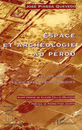 Espace et archéologie au pérou: lecture spatiale des sociétés préhispaniques