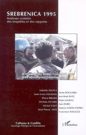 REVUE CULTURES & CONFLITS: srebrenica 1995 - analyses croisées des enquêtes et des rapports