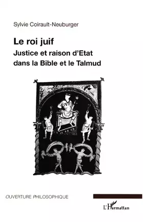 Le roi juif: justice et raison d'état dans la bible et le talmud