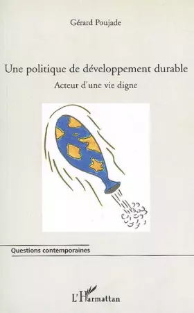 Une politique de développement durable - acteur d'une vie digne