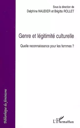 Genre et légitimite culturelle - quelle reconnaissance pour les femmes?