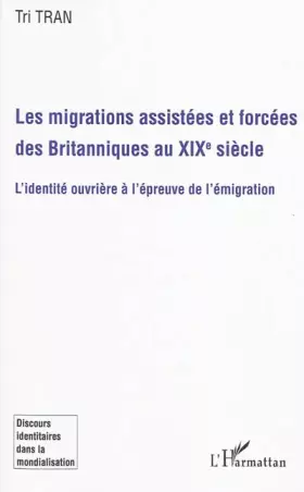 Les migrations assistées et forcées des britanniques au XIX siècle - l'identité ouvrière à l'épreuve de l'émigration