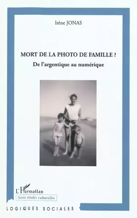 Mort de la photo de famille? de l'argentique au numérique