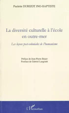 La diversité culturelle à l'école en outre-mer - les lecons post coloniales de l'humanisme