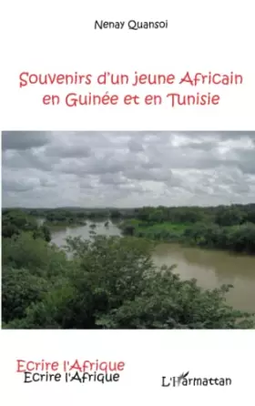 Souvenirs d'un jeune africain en Guinée et en Tunisie