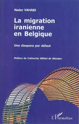 La migration iranienne en Belgique - une diaspora par défaut