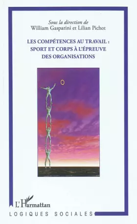 Les compétences au travail - sport et corps à l'épreuve des organisations