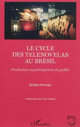 Le cycle des telenovelas au Brésil - production et participation du public