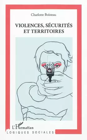 Violences, sécurités et territoires