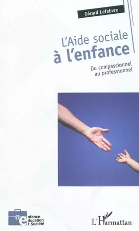 Aide sociale à l'enfance - du compassionel au professionnel