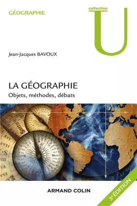 La géographie - objets, méthodes, débats (3e édition)
