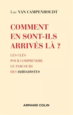 Comment en sont-ils arrivés là? comprendre le parcours des djihadistes