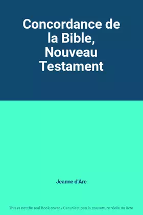 Concordance de la Bible, Nouveau Testament - Jeanne d'Arc