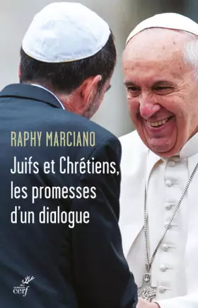 Juifs et chrétiens, les promesses d'un dialogue