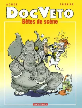 DocVéto Tome 3: Bêtes de scène - Christian Godard, Achdé