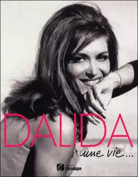 Dalida: Une vie - Célina Jauregui, Jacques Pessis, Emmanuel Polle, N-T Binh, Bertrand Delanoë