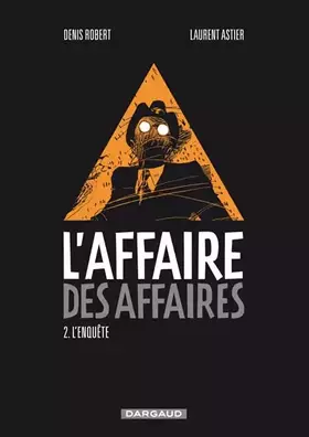 L'affaire des affaires Tome 2 - l'enquête