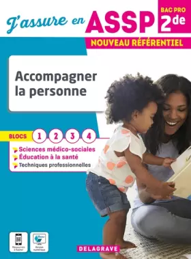 Accompagner la personne: 2de bac pro ASSP - pochette de l'élève - blocs 1, 2, 3, 4 (édition 2022)
