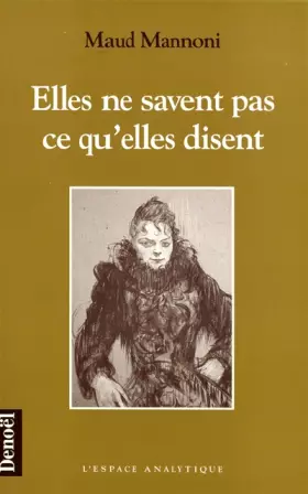 Elles ne savent pas ce qu'elles disent - Mannoni