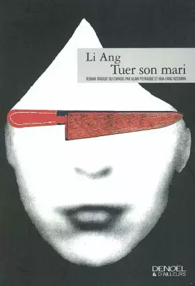 Tuer son mari - Li Ang, Alain Peyraube, Hua-Fang Vizcarra