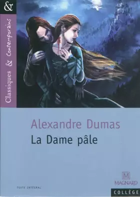 La Dame pâle - Alexandre Dumas, Julie Baumert