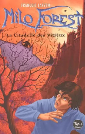 Milo Forest t.1 - la citadelle des vitreux