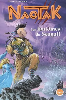 Naotak t.1 - les fantômes du Seagull