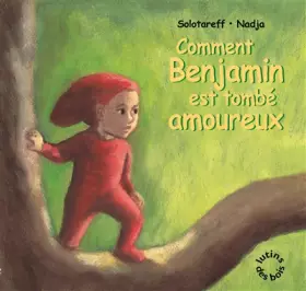 Comment Benjamin est tombé amoureux - Grégoire Solotareff