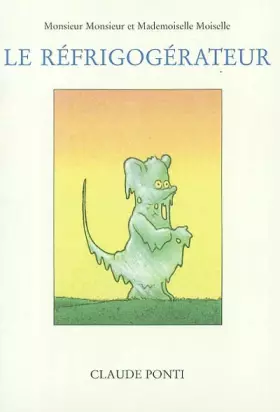 Monsieur Monsieur et Mademoiselle Moiselle. Vol. 2004. Le réfrigogérateur