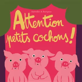 Attention petits cochons! - Vincent Bourgeau, Cédric Ramadier