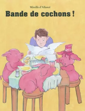 Bande de cochons!