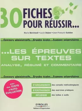 30 fiches pour réussir les épreuves sur textes - analyse, résumé et commentaire