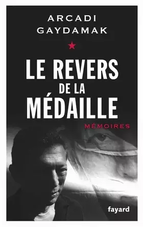 Le revers de la médaille: Mémoires - Arcadi Gaydamak