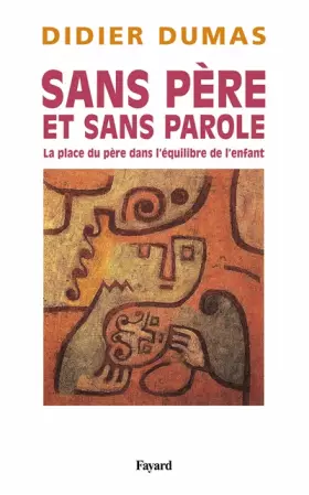 Sans père et sans parole - Didier Dumas