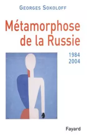 La métamorphose de la Russie: 1984-2003