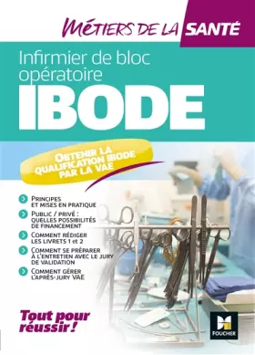 Infirmier de bloc opératoire, Ibode: obtenir la qualification Ibode par la VAE: tout pour réussir!
