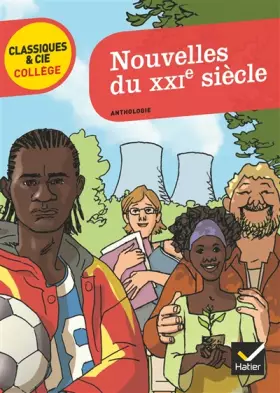 Nouvelles du XXIe siècle - huit nouvelles sur le monde contemporain