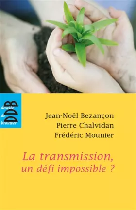 La transmission, un défi impossible?