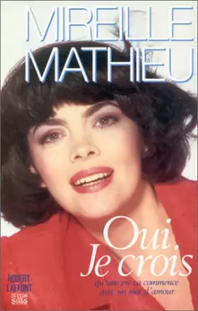 Oui je crois - Mireille Mathieu