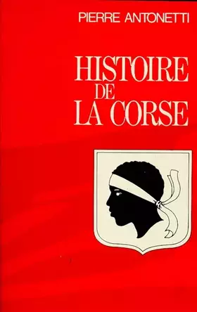 Histoire de la Corse - Pierre Antonetti