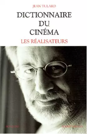 Dictionnaire du cinéma: Tome 1, Les réalisateurs - Jean Tulard