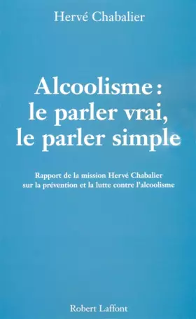Alcoolisme: Le parler vrai, le parler simple