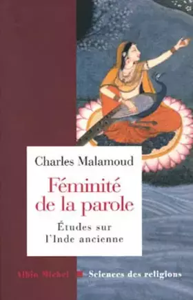 Féminité de la parole: Études sur l'Inde ancienne