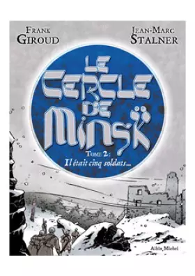 Le cercle de minsk t.2 - il était cinq soldats